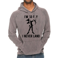 Funny Peter Pan Tinker Bell Im So Fly I Never Land Vintage Hoodie | Artistshot