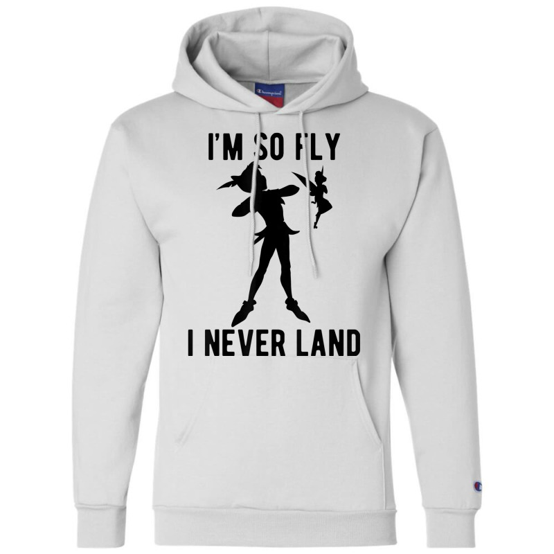 Funny Peter Pan Tinker Bell Im So Fly I Never Land Champion Hoodie by CharlizeShanon | Artistshot