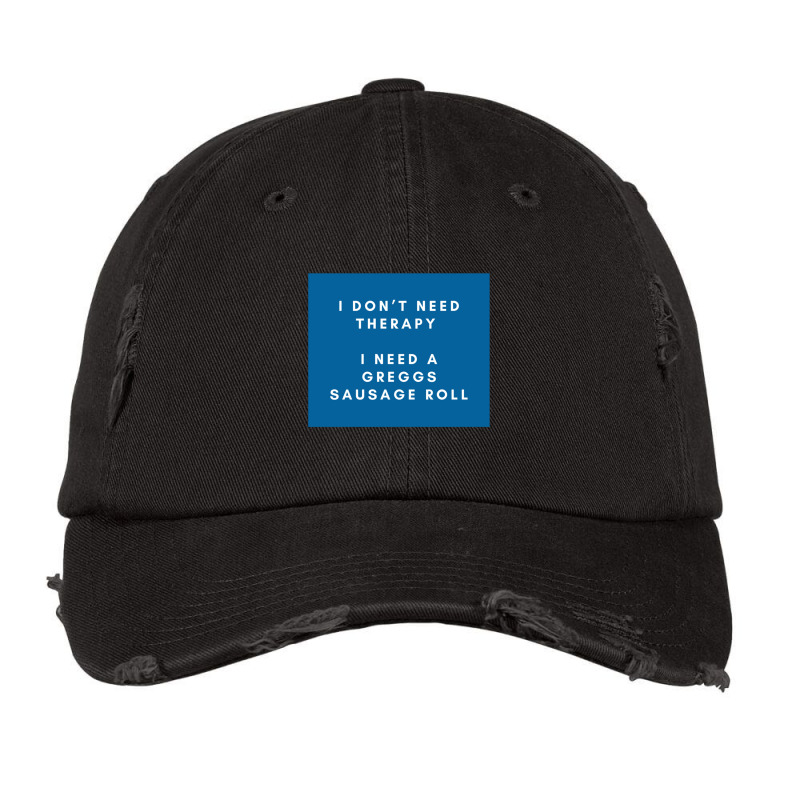 Greggs Sausage Roll Funny I Don’t Need Therapy Meme Vintage Cap by cm-arts | Artistshot