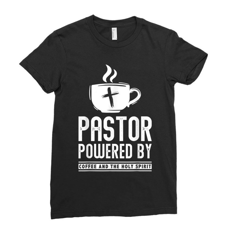 Pastor Powered Coffee And The Holy Spirit Funny Pastor Ladies Fitted T-Shirt by SelwynOman | Artistshot