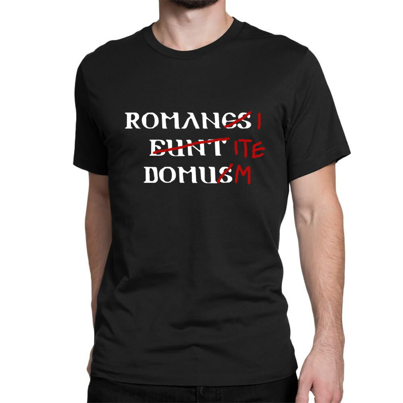 Roman's Go Home Classic T-shirt by cm-arts | Artistshot