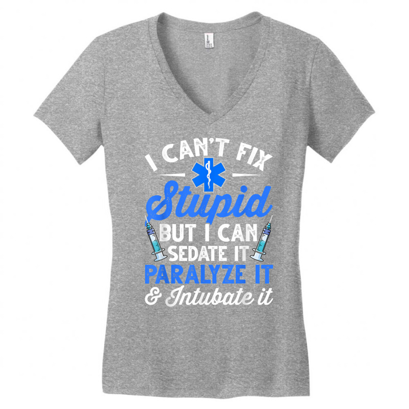 Paramedic Emt Can Sedate And Paralyze Stupid Funny Ems T Shirt Women's V-Neck T-Shirt by cm-arts | Artistshot