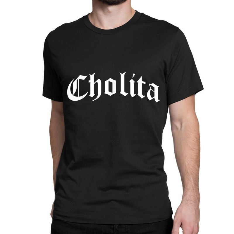 Cholita Chola Chicana Mexican American Pride Hispanic Latina Classic T-shirt by MalcolmJCausby | Artistshot