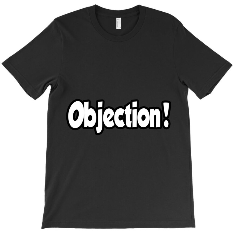 Objection! T-shirt | Artistshot