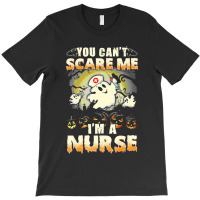 Funny You Cant Scare Me Im A Nurse Halloween T-shirt | Artistshot