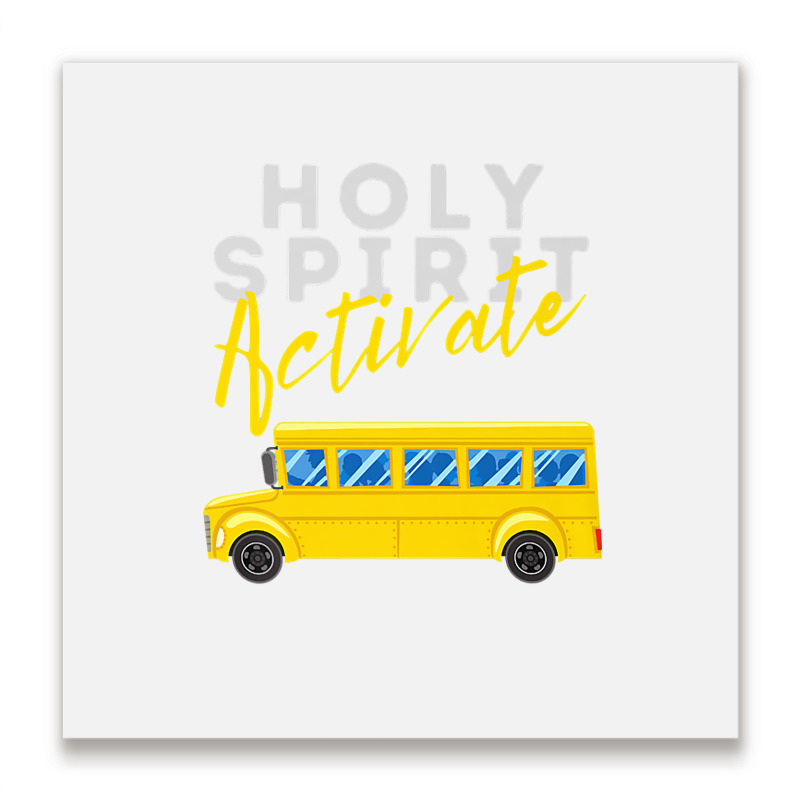 Holy Spirit Activate   Bus Driver Fun Christian Religious Premium T Sh Metal Print Square | Artistshot