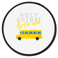 Holy Spirit Activate   Bus Driver Fun Christian Religious Premium T Sh Round Patch | Artistshot