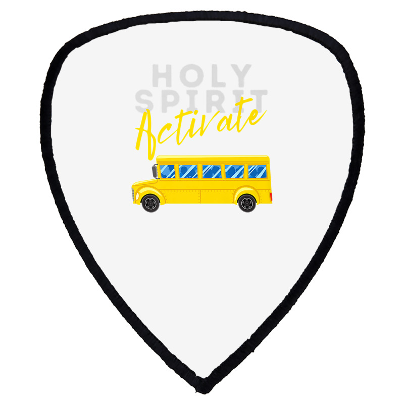 Holy Spirit Activate   Bus Driver Fun Christian Religious Premium T Sh Shield S Patch | Artistshot