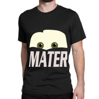 Mater - Cars 3 Classic T-shirt | Artistshot