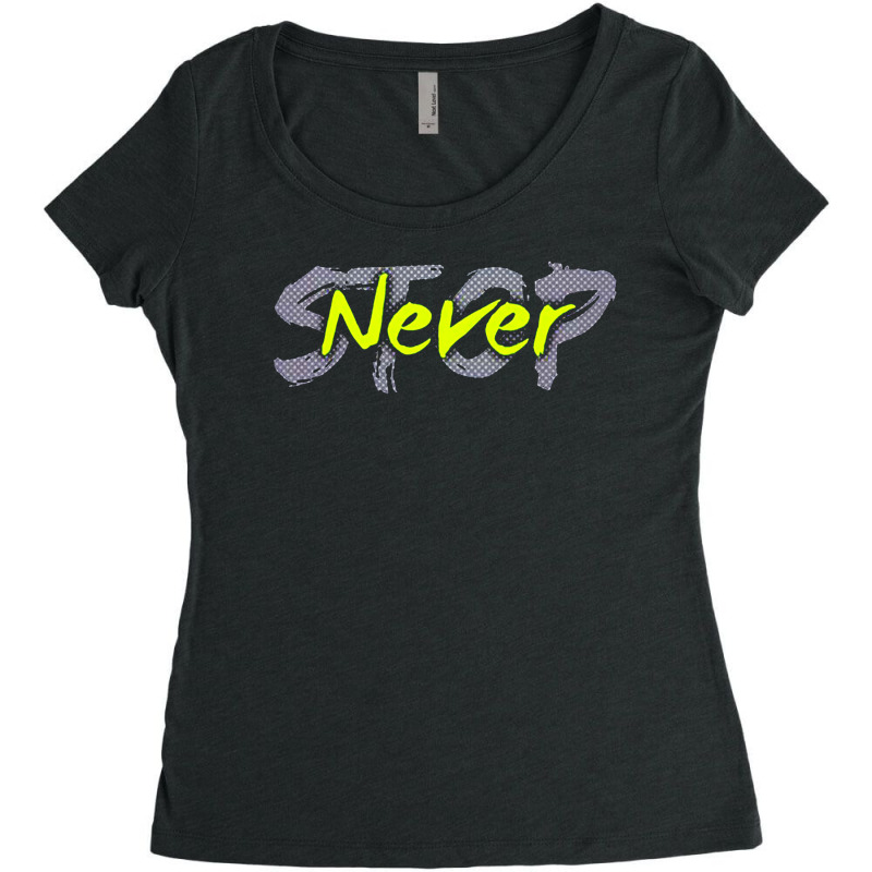 Never Stop Women's Triblend Scoop T-shirt by mbah mujilah | Artistshot