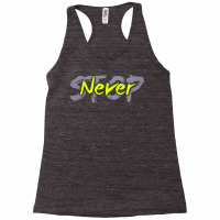 Never Stop Racerback Tank | Artistshot