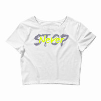 Never Stop Crop Top | Artistshot