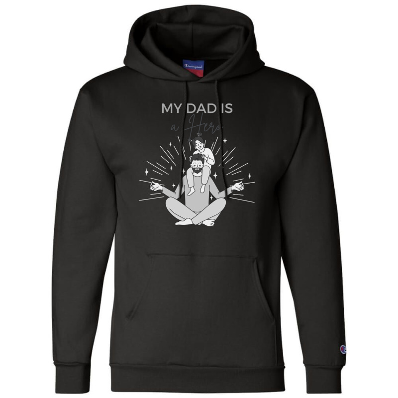 My Dad Is A Hero Father Day Shirt Champion Hoodie by Jhanafi | Artistshot