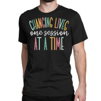 Changing Lives One Session At A Time Sweatshirt Classic T-shirt | Artistshot