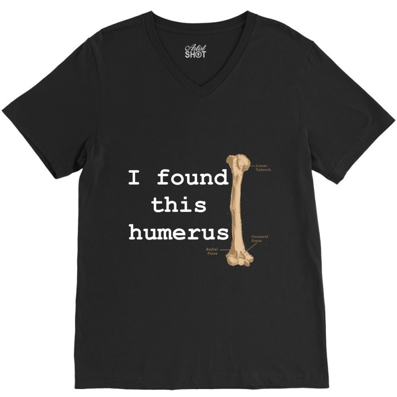 I Found This Humerus V-neck Tee | Artistshot