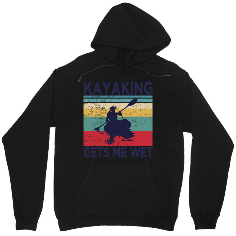 Kayaking Gets Me Wet  Funny Kayak Christmas Birthday Gift Unisex Hoodie | Artistshot