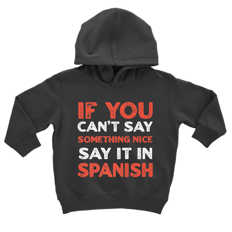 Say It In Spanish Funny Panamanian Humor Panama Sayings Premium T Shir Toddler Hoodie by cm-arts | Artistshot