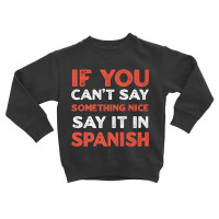 Say It In Spanish Funny Panamanian Humor Panama Sayings Premium T Shir Toddler Sweatshirt | Artistshot