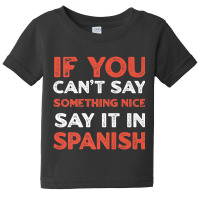 Say It In Spanish Funny Panamanian Humor Panama Sayings Premium T Shir Baby Tee | Artistshot