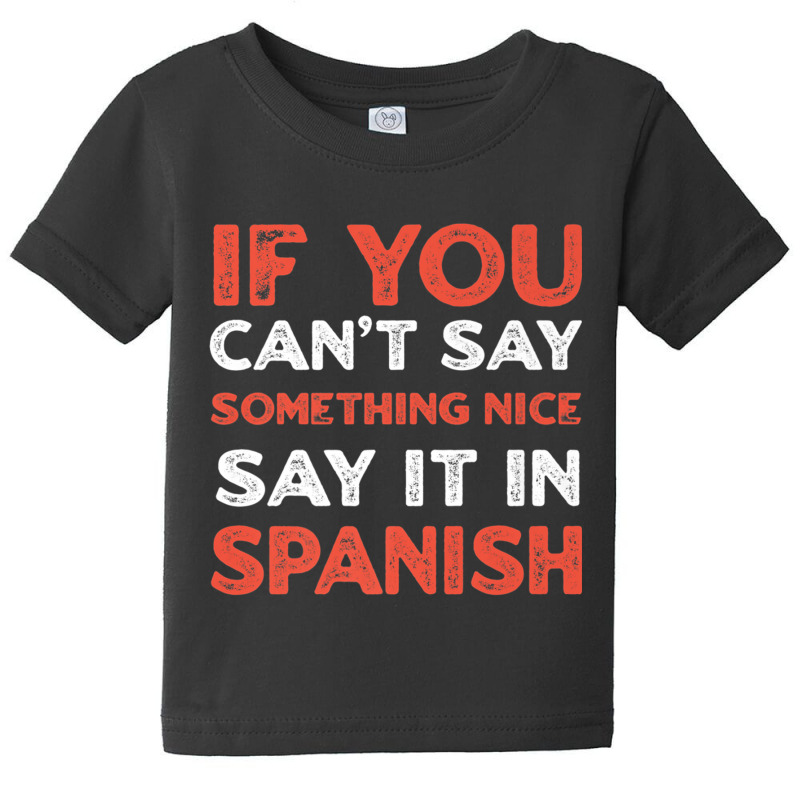 Say It In Spanish Funny Panamanian Humor Panama Sayings Premium T Shir Baby Tee by cm-arts | Artistshot