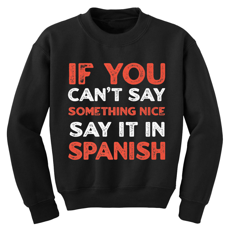 Say It In Spanish Funny Panamanian Humor Panama Sayings Premium T Shir Youth Sweatshirt by cm-arts | Artistshot