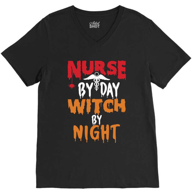 Nurse By Day Witch By Night, Funny Halloween Gift For Nurse - Witch Nu V-neck Tee | Artistshot