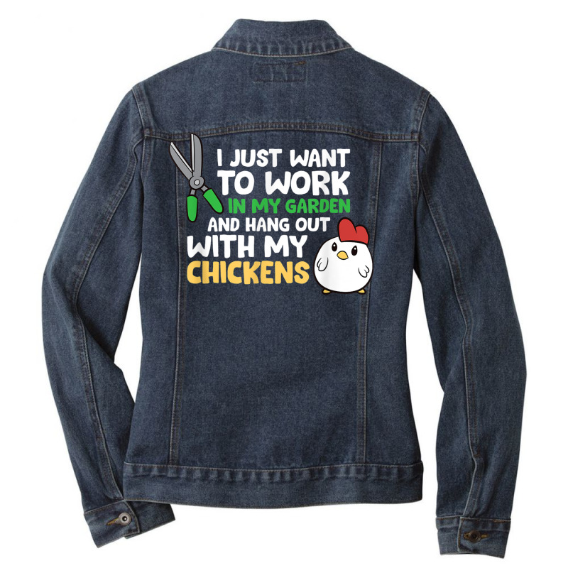 I Just Want To Work In Garden And Hang Out With My Chickens T Shirt Ladies Denim Jacket by cm-arts | Artistshot