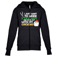 I Just Want To Work In Garden And Hang Out With My Chickens T Shirt Youth Zipper Hoodie | Artistshot