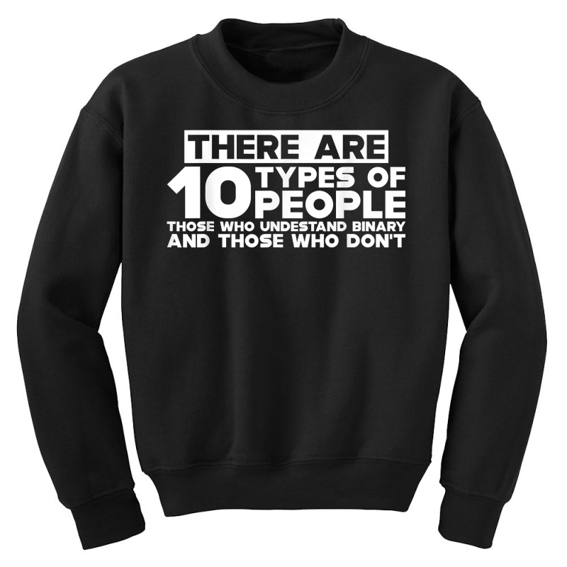 There Are 10 Types Of People, Binary Joke      T Shirt Youth Sweatshirt by djhsyhaa | Artistshot