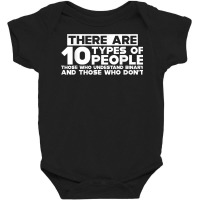 There Are 10 Types Of People, Binary Joke      T Shirt Baby Bodysuit | Artistshot