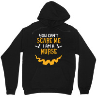 You Cant Scare Me I Am A Nurse Unisex Hoodie | Artistshot