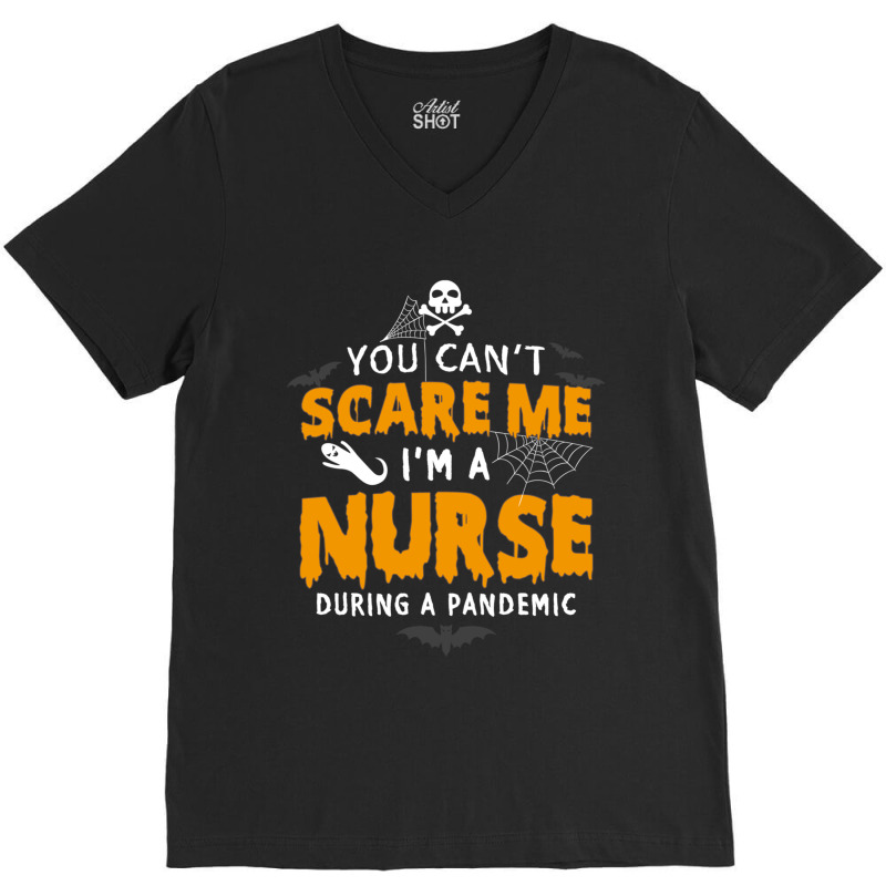 You Cant Scare Me Im A Nurse During A Pandemic Funny 2020 Halloween V-neck Tee | Artistshot