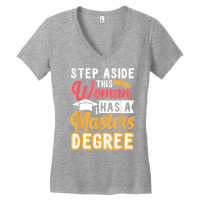 Step Aside This Woman Has A Master's Degree T Shirt Women's V-neck T-shirt | Artistshot