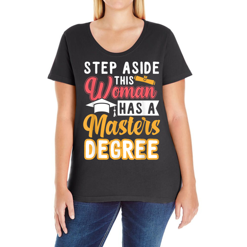 Step Aside This Woman Has A Master's Degree T Shirt Ladies Curvy T-Shirt by cm-arts | Artistshot