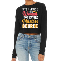 Step Aside This Woman Has A Master's Degree T Shirt Cropped Sweater | Artistshot