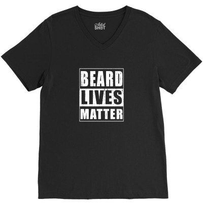 Beard Lives Matter Funny V-neck Tee Designed By Funny22
