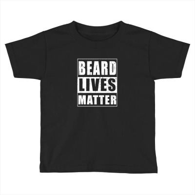 Beard Lives Matter Funny Toddler T-shirt Designed By Funny22