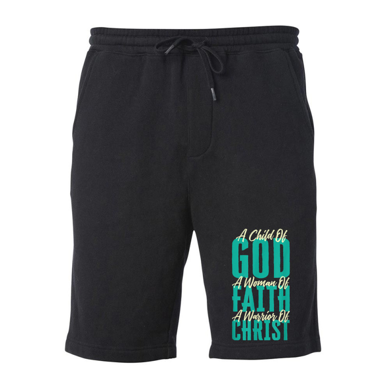 A Child Of God A Woman Of Faith A Warrior Of Christ Jesus Fleece Short | Artistshot