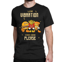 Low Vibration, High Vibration Plate T Shirt Classic T-shirt | Artistshot