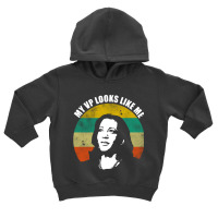 My Vp Looks Like Me Toddler Hoodie | Artistshot