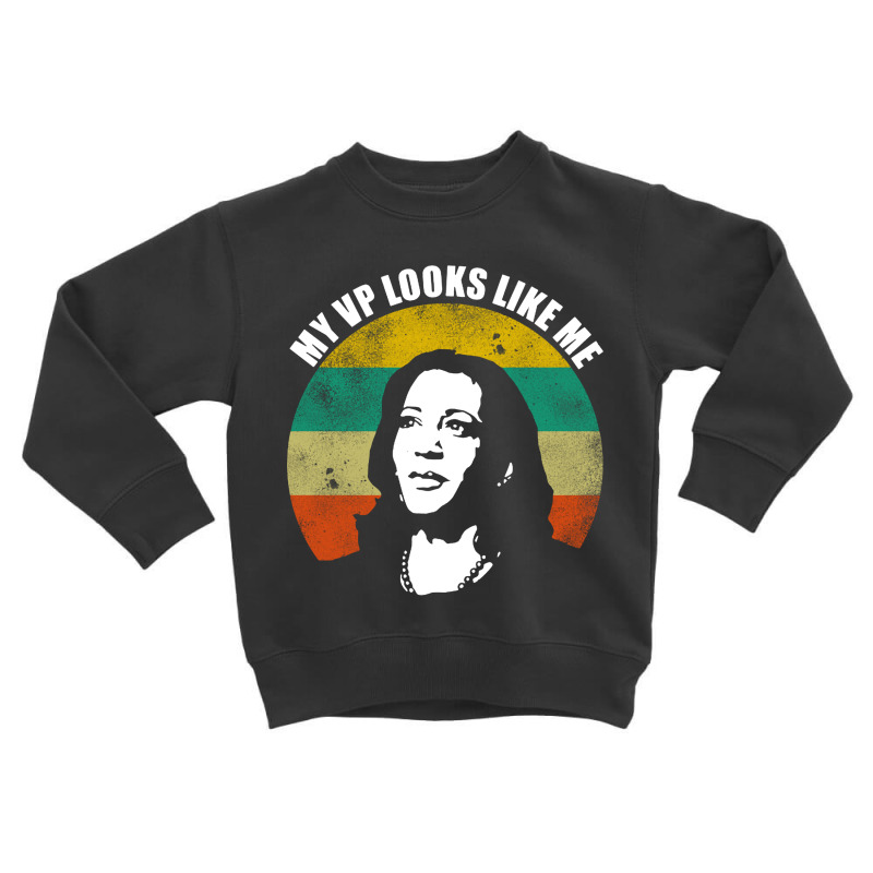 My Vp Looks Like Me Toddler Sweatshirt by Donkey Apparel | Artistshot