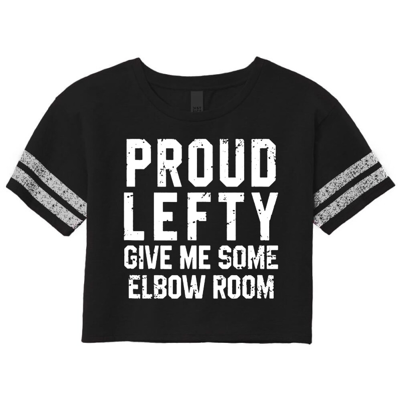 Proud Lefty Give Me Some Elbow Room Funny Scorecard Crop Tee by Diamond Tees | Artistshot