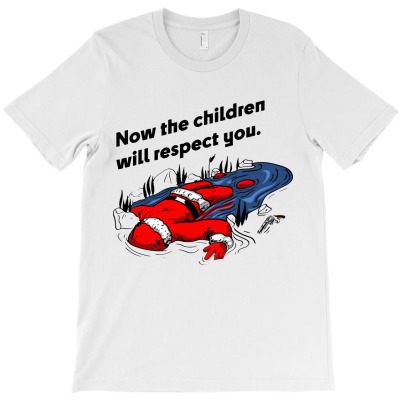Now The Children Will Respect You T-shirt Designed By Eddie A Mackinnon