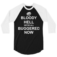 Womens Funny Britain, Bloody Hell We're All Buggered Now, British V Ne 3/4 Sleeve Shirt | Artistshot