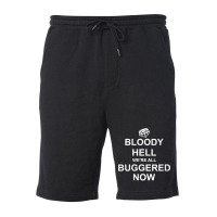 Womens Funny Britain, Bloody Hell We're All Buggered Now, British V Ne Fleece Short | Artistshot