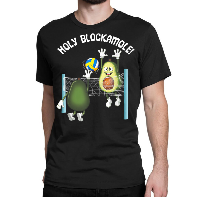 Holy Blockamole! Guacamole Player Blocker Volleyball T Shirt Classic T-shirt by cm-arts | Artistshot