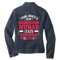 Skilled Crazy Dialysis Nurse Kidney Nephrology Nursing Gift Long Sleev Ladies Denim Jacket | Artistshot