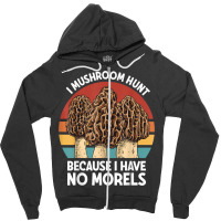 Mushroom Hunt Morels Foraging Mushroom Foraging Mycology T Shirt Zipper Hoodie | Artistshot