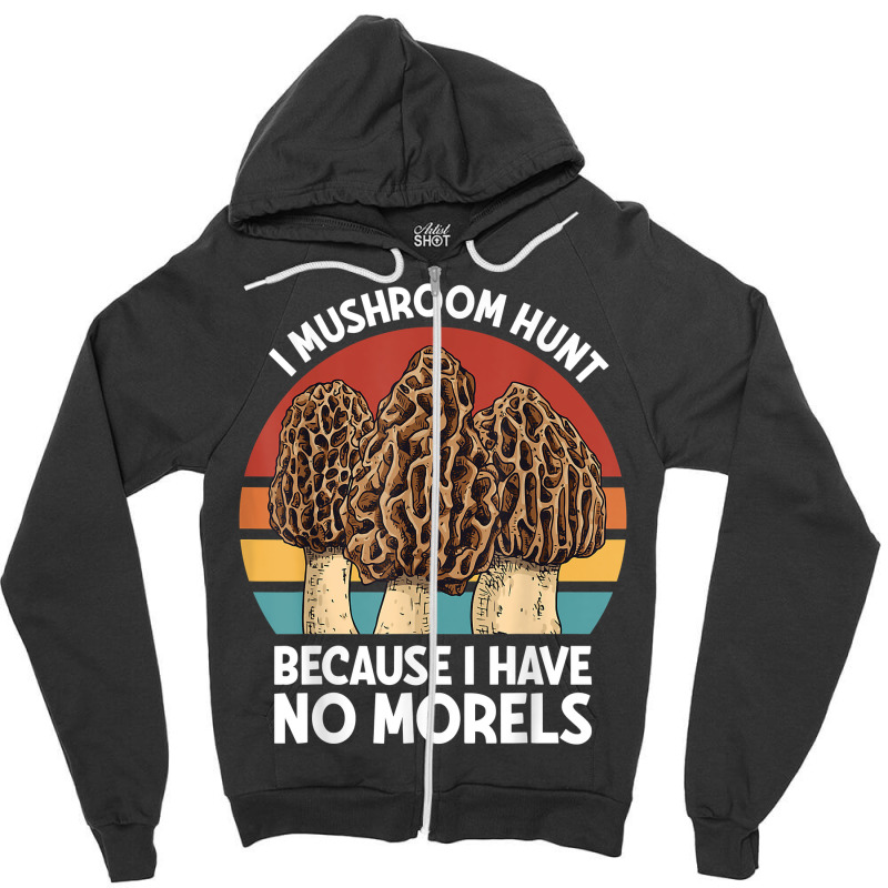 Mushroom Hunt Morels Foraging Mushroom Foraging Mycology T Shirt Zipper Hoodie by cm-arts | Artistshot