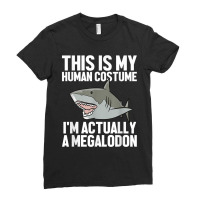 Megalodon Shark Gift Megaladon Alive Im Really A Megalon Ladies Fitted T-shirt | Artistshot